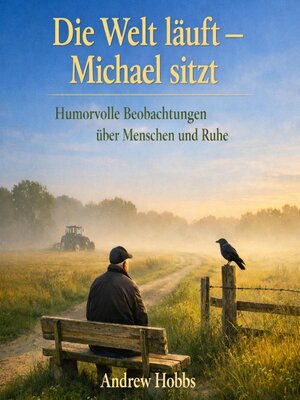 cover image of Die Welt läuft – Michael sitzt